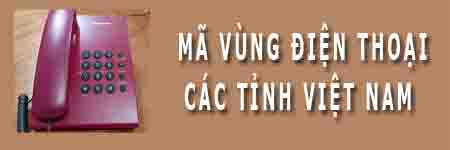 Mã vùng điện thoại cố định các tỉnh thành Việt Nam