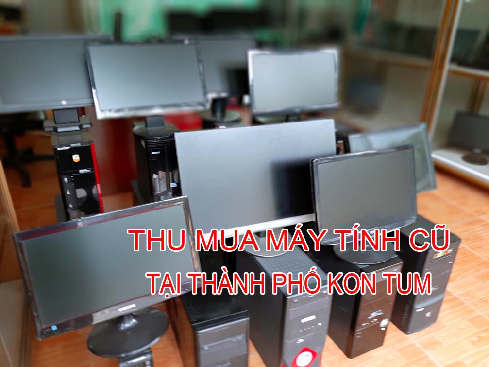 Mua máy tính để bàn cũ tại Tp Kon Tum